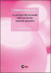 La gestione del personale dell'ente locale: manuale operativo - Edoardo Barusso - copertina