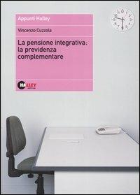 La pensione integrativa: la previdenza complementare - Vincenzo Cuzzola - copertina