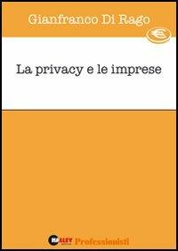 La privacy e le imprese - Gianfranco Di Rago - copertina