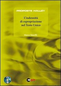 L' indennità di espropriazione nel Testo Unico. Con CD-ROM - Marco Morelli - copertina