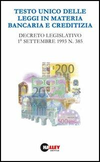 Testo unico delle leggi in materia bancaria e creditizia. Decreto legislativo 1º settembre 1993, n. 385 - copertina