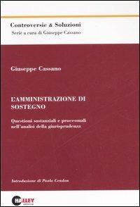 L' amministrazione di sostegno. Questioni sostanziali e processuali nell'analisi della giurisprudenza - Giuseppe Cassano - copertina