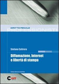 Diffamazione, internet e libertà di stampa - Stefano Cultrera - copertina