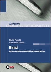 Il trust. Nozione giuridica ed operatività nel sistema italiano - Mario Petrulli,Francesco Rubino - copertina