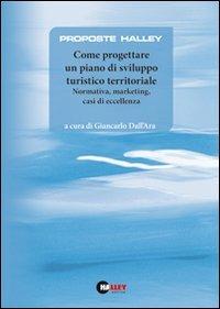 Come progettare un piano di sviluppo turistico territoriale. Normativa, marketing, casi di eccellenza - copertina