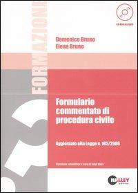 Formulario commentato di procedura civile. Aggiornato alla Legge n. 102/2006. Con CD-ROM - Domenico Bruno,Elena Bruno - copertina
