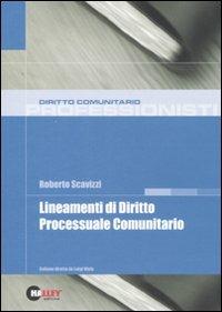 Lineamenti di diritto processuale comunitario - Roberto Scavizzi - copertina