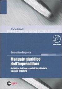 Manuale giuridico dell'imprenditore. Dal diritto dell'impresa al diritto tributario e penale-tributario. Con CD-ROM - Domenico Improta - copertina