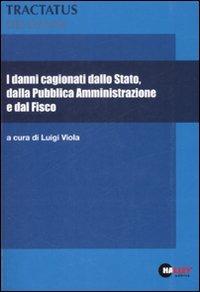 I danni cagionati dallo Stato, dalla pubblica amministrazione e dal fisco - copertina