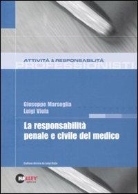 La responsabilità penale e civile del medico - Giuseppe Marseglia,Luigi Viola - copertina