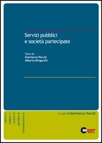Servizi pubblici e società partecipate - Gianfranco Perulli,Alberto Mingarelli - copertina