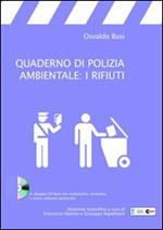 Quaderno di polizia ambientale: i rifiuti. Con CD-ROM