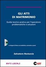 Gli atti di matrimonio. Guida teorico-pratica per l'operatore: problemtiche e soluzioni. Con CD-ROM