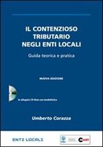 Il contenzioso tributario negli enti locali. Guida teorica e pratica. Con CD-ROM