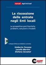 La riscossione delle entrate negli enti locali. Le prospettive post Equitalia: problemi, soluzioni e modelli. Con CD-ROM