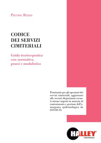 Il codice dei servizi cimiteriali. Guida teorico-pratica con normativa, prassi e modulistica - Pietro Rizzo - copertina