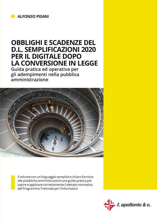 Obblighi e scadenze del D.L. Semplificazioni 2020 per il digitale dopo la conversione in legge. Guida pratica e operativa per gli adempimenti nella pubblica amministrazione - Alfonso Pisani - copertina