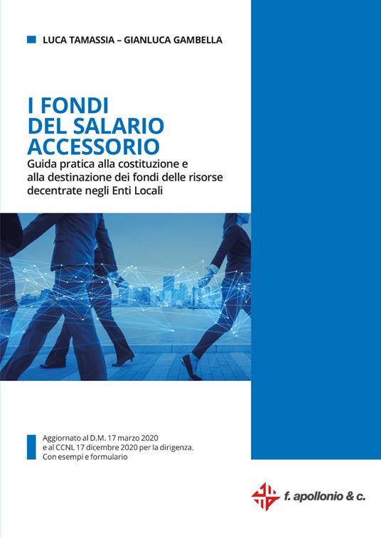 I fondi del salario accessorio. Guida pratica alla costituzione e alla destinazione dei fondi delle risorse decentrate negli enti locali - Luca Tamassia,Gianluca Gambella - copertina