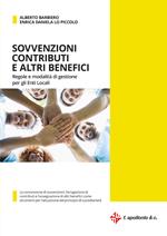 Sovvenzioni contributi e altri benefici. Regole e modalità di gestione per gli enti locali. Con versione digitale