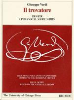 Il trovatore. Dramma in quattro parti. Riduzione per canto e pianoforte condotto sull'edizione critica della partitura. Ediz. italiana e inglese