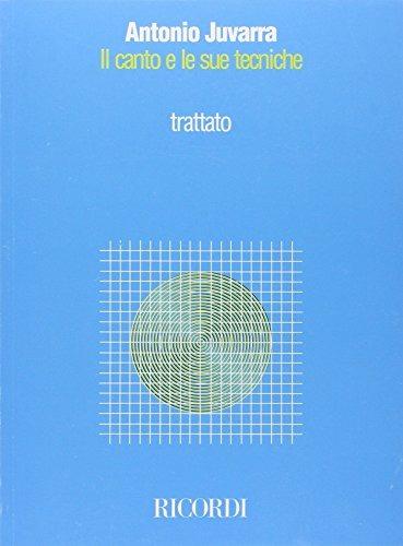 Il canto e le sue tecniche. Trattato - Antonio Juvarra - copertina