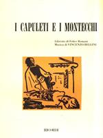 I Capuleti e Montecchi. Tragedia lirica in due atti. Musica di V. Bellini