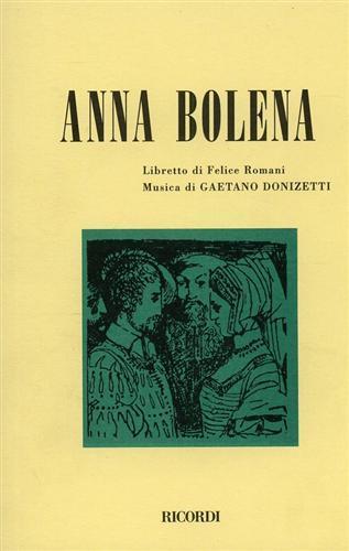 Anna Bolena. Tragedia lirica in due atti. Musica di G. Donizetti - Felice Romani - copertina