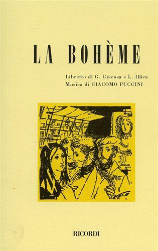 La bohème. Opera in 4 quadri. Musica di G. Puccini - Giuseppe Giacosa,Luigi Illica - copertina