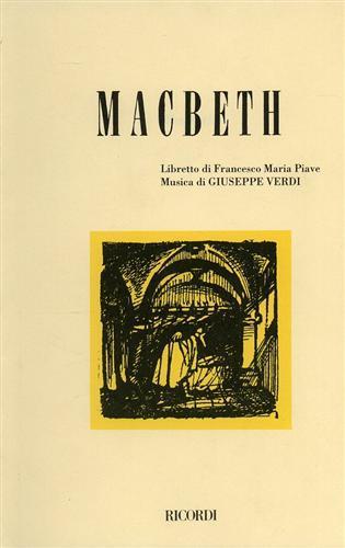 Macbeth. Melodramma in quattro atti. Musica di G. Verdi - Francesco Maria Piave - copertina