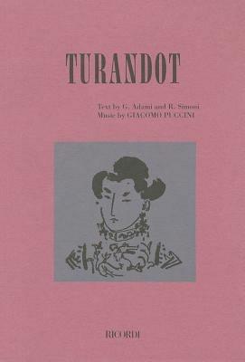 Turandot. Dramma lirico in tre atti e cinque scene. Musica di G. Puccini. Ediz. inglese - Giuseppe Adami,Renato Simoni - copertina