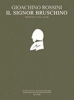 Il signor Bruschino. Ossia il figlio per azzardo. Farsa giocosa per musica in un atto di Giuseppe Foppa