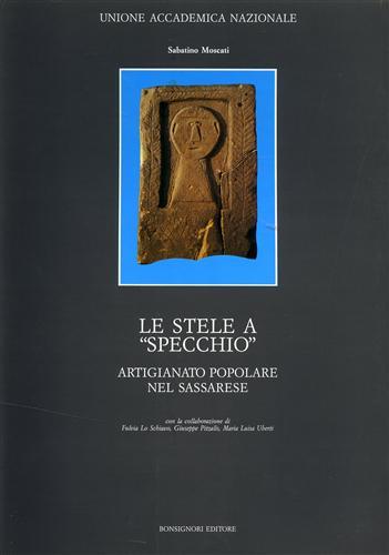 Le stele a «Specchio». Artigianato popolare nel sassarese - Sabatino Moscati - copertina