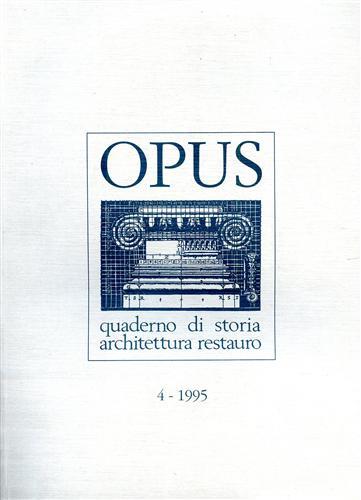 Opus. Quaderno di storia, architettura e restauro. Vol. 4 - copertina
