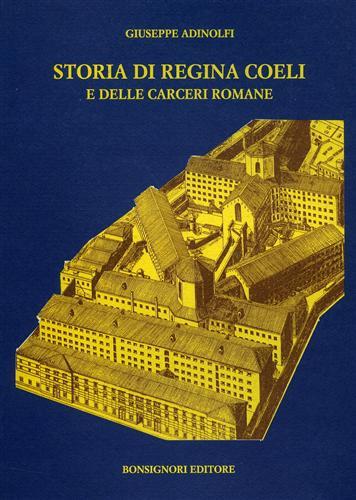 Storia di Regina Coeli e delle carceri romane - Giuseppe Adinolfi - copertina