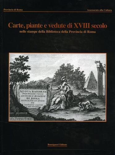 Il patrimonio di palazzo Valentini. Vol. 2: Carte, piante e vedute del XVIII secolo. - Laura Indrio,Bruna Amendolea - copertina