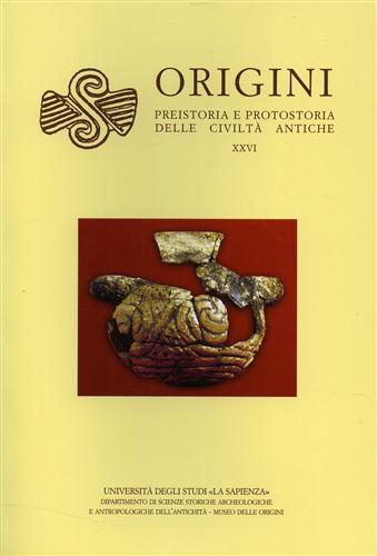 Origini. Rivista di preistoria e protostoria delle civiltà antiche. Vol. 26 - copertina