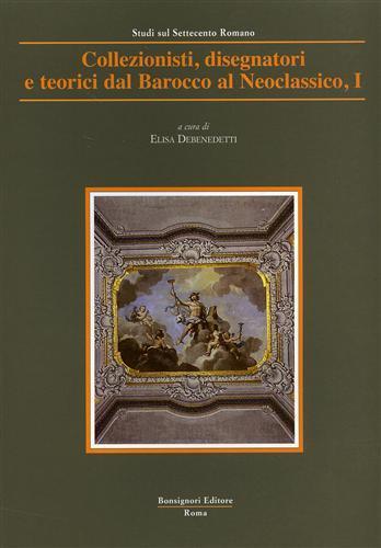 Collezionisti e disegnatori. Dal Barocco al Neoclassico. Vol. 1 - copertina