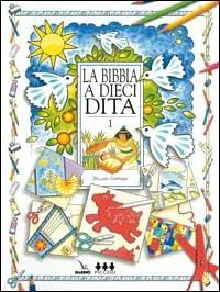 La Bibbia a dieci dita. Idee e attività sulle storie bibliche per ragazzi di 6-12 anni. Vol. 1 - Gillian Chapman - copertina