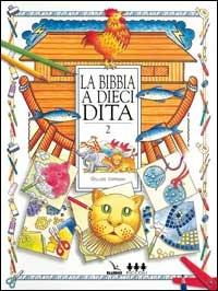 La Bibbia a dieci dita. Idee e attività sulle storie bibliche per ragazzi di 6-12 anni. Vol. 2 - Gillian Chapman - copertina