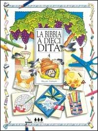 La Bibbia a dieci dita. Idee e attività sulle storie bibliche per ragazzi di 6-12 anni. Vol. 4 - Gillian Chapman - copertina