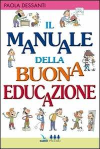 Il manuale della buona educazione - Paola Dessanti - copertina