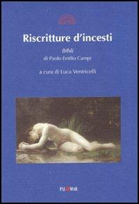 Riscritture di incesti. Bibli di Paolo Emilio Campi - copertina