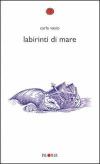 Labirinti di mare - Carla Vasio - copertina