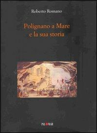 Polignano a Mare e la sua storia - Roberto Romano - copertina