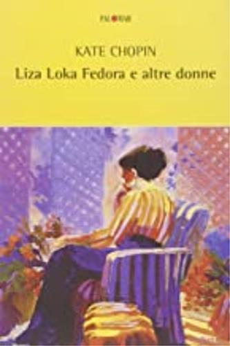 Liza Loka Fedora e altre donne - Kate Chopin - copertina
