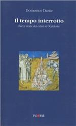 Il tempo interrotto. Breve storia dei catari in Occidente