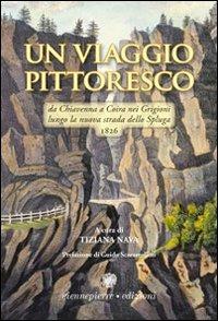 Un viaggio pittoresco. Da Chiavenna a Coira nei Grigioni lungo la nuova strada dello Spluga - Anonimo inglese - copertina