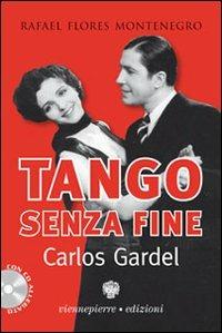 Tango senza fine. Carlos Gardel - Rafael Flores - copertina