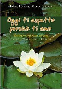 Oggi ti aspetto perché ti amo. Pensieri per ogni giorno dell'anno - Lorenzo Menechini - copertina