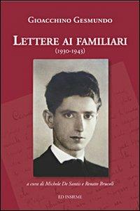 Lettere ai familiari (1930-1943) - Gioacchino Gesmundo - copertina